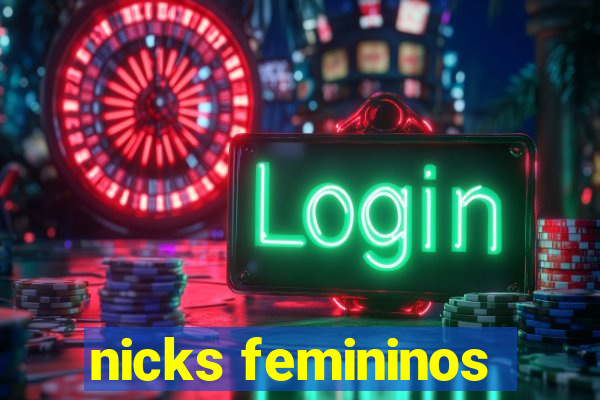 nicks femininos